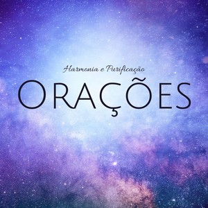 Orações - Harmonia e Purificação, Música Relaxante, Estado de Zen, Conectar-se Com a Paz