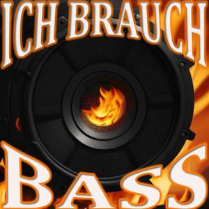 Ich brauch Bass