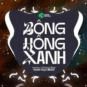 Bông Hồng Xanh (Có Rap) (Thanh Huyy Remix)