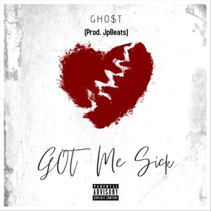 Got Me Sick (Explicit)