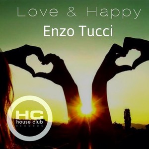 Enzo Tucci - Love and Happy (Original Mix)