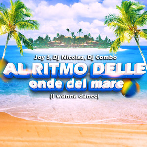 Al ritmo delle onde del mare (I wanna dance) (Dance 2 Disco Short Version)