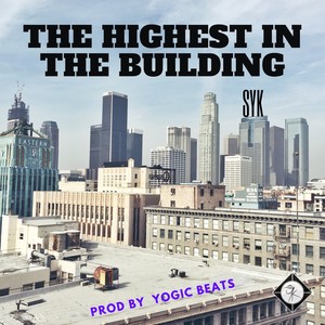 The highest in the building (feat. Yogic Beats)
