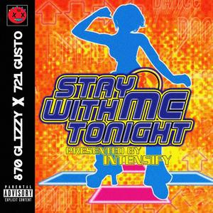 Stay With Me Tonight (Explicit)
