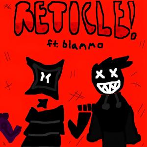 RETICLE! (Explicit)