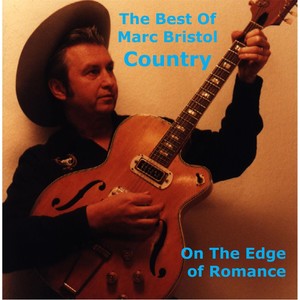 On the Edge of Romance: The Best of Marc Bristol Country, Vol. 1