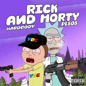 Rick & Morty(feat. Pesos) (Explicit)