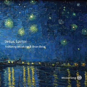 Jesus Savior(feat. Micah Joy & Brian Beise)