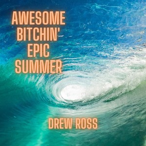 Awesome *****in' Epic Summer