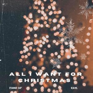 All I Want For Christmas (feat. Rayl)