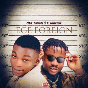 Ege Foreign (feat. S Brown)