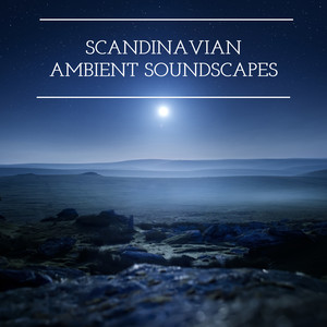Scandinavian Ambient Soundscapes: Electronic Ambient Music from the North