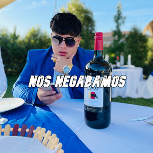 Nos Negabamos (Explicit)