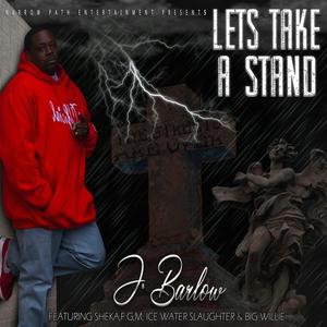 LET'S TAKE A STAND (feat. BIG Willie, ICE Water SLAUGHTER & SHEKA)