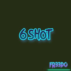 6 Shot