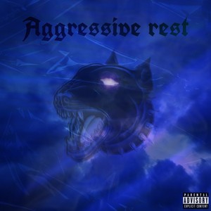 Aggressive Rest (Explicit)