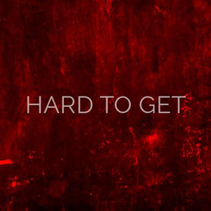 Hard To Get