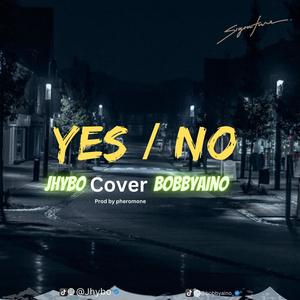 Yes No (feat. Jhybo) (Explicit)