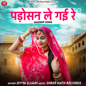 Padosan Le Gayi Re Rajasthani Mashup Song