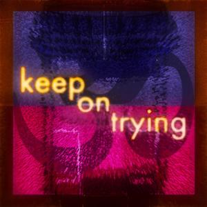 Keep On Trying