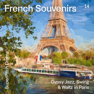 French Souvenirs (Gypsy Jazz, Swing & Waltz in Paris)