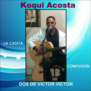 Dos de Victor Victor: La Casita / Confusion