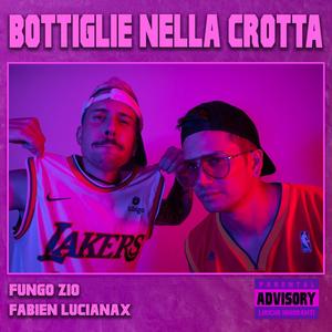 Bottiglie Nella Crotta (Explicit)