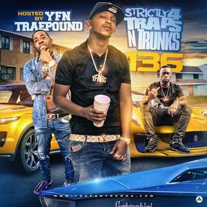 Strictly 4 The Traps N Trunks 136 (Hosted By YFN Trae Pound)