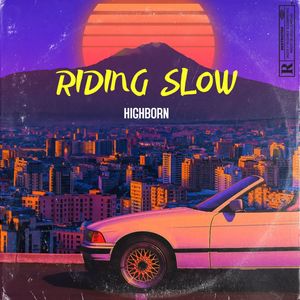 RIDING SLOW (Explicit)