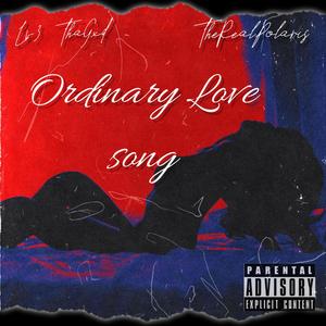 Ordinary Love Song (feat. Therealpolaris) (Explicit)