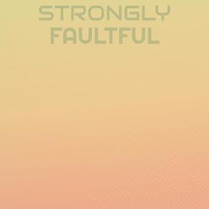 Strongly Faultful