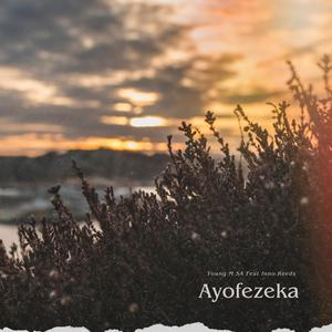 Ayofezeka (feat. Inno Reeds)