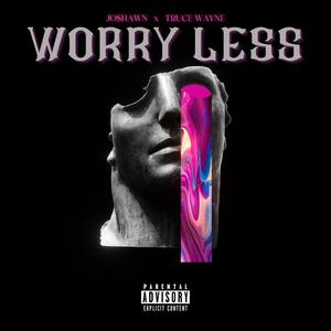 Worry Less(feat. Jo$hawn) (Explicit)