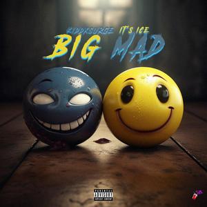 BIG MAD (feat. It’s Ice) [Explicit]