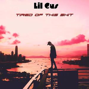 Tired of this **** (Explicit)