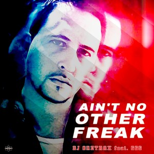 Ain't No Other Freak (666 Re-Mix)