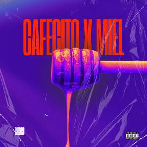 CAFECITO X MIEL (Explicit)