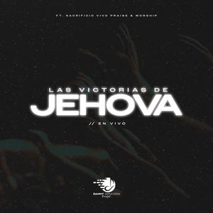 Las Victorias de Jehova (feat. Sacrificio Vivo) [En vivo]