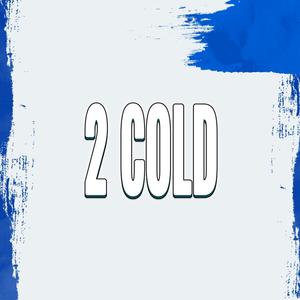 2 Cold (Explicit)