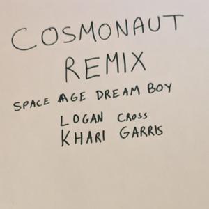 Cosmonaut (feat. Logan Cross & Khari Garris) (Remix)