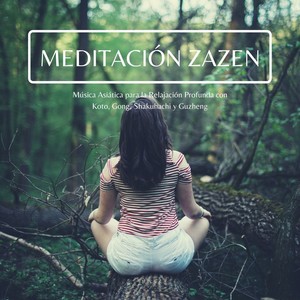 Meditación Zazen: Música Asiática para la Relajación Profunda con Koto, Gong, Shakuhachi y Guzheng