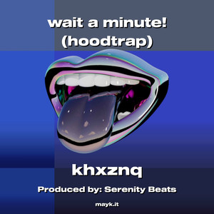 wait a minute! (hoodtrap) (Explicit)