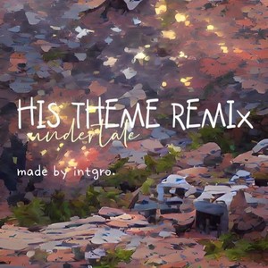 His Theme (remix:Toby Fox)