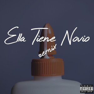 Ella Tiene Novio (Remix|Explicit)