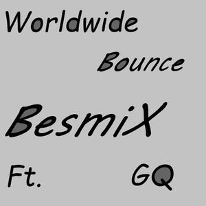 Worldwide Bounce (Explicit)