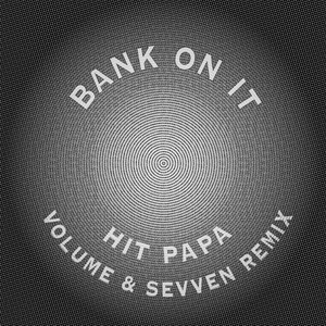 Bank On It Remix (Volume X Sevven Remix)
