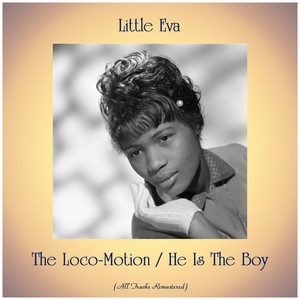 The Loco-Motion / He Is The Boy (Remastered 2019)