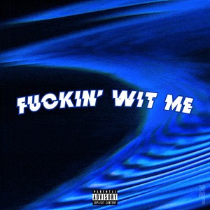 ****in Wit Me (Explicit)