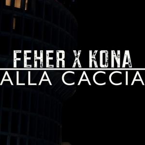 ALLA CACCIA (feat. Kona) [Explicit]