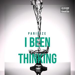 I Been Thinking (Explicit)